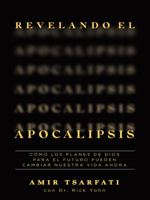 Title details for Revelando el Apocalipsis / Revealing Revelation by Amir Tsarfati - Available
